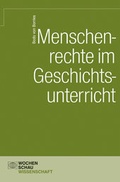 Cover: Menschenrechte im Geschichtsunterricht - Wochenschau Verlag