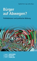 Cover: B&uuml;rger auf Abwegen? - Wochenschau Verlag