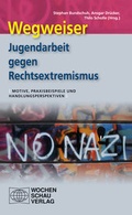 Cover: Wegweiser - Jugendarbeit gegen Rechtsextremismus - Wochenschau Verlag