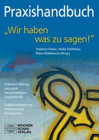 Abbildung von: Praxishandbuch "Wir haben was zu sagen!" - Wochenschau Verlag