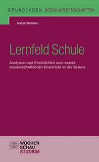 Abbildung von: Lernfeld Schule - Wochenschau Verlag