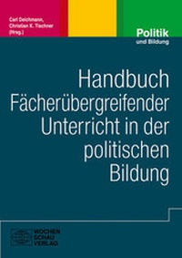 Abbildung von: Handbuch fächerübergreifender Unterricht in der politischen Bildung - Wochenschau Verlag
