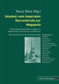 Cover: Istanbul: vom imperialen Herrschersitz zur Megapolis - Peter Lang Verlag