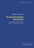 Cover: Die Sprechschwelle ueberwinden - Peter Lang Verlag