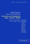 Cover: Frankreich und Frankophonie: Kultur - Sprache - Medien - Peter Lang Verlag