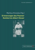 Cover: Erinnerungen des Posener Domherren Albert Steuer - Peter Lang Verlag