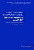 Cover: Von der Flimmerkiste zum IP-TV? - Peter Lang Verlag