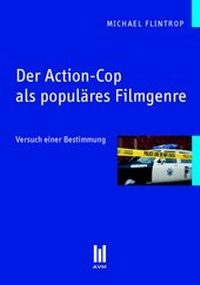 Abbildung von: Der Action-Cop als populäres Filmgenre - Akademische Verlagsgemeinschaft München