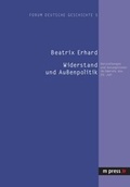 Cover: Widerstand und Aussenpolitik - Peter Lang Verlag