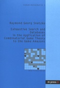 Cover: Exhaustive Search and Databases in the Application of Combinatorial Game Theory to the Game Amazons - Peter Lang Verlag