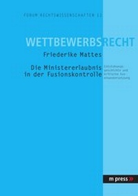 Abbildung von: Die Ministererlaubnis in der Fusionskontrolle - Peter Lang Verlag