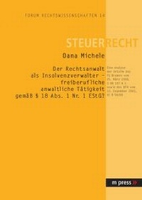 Abbildung von: Der Rechtsanwalt als Insolvenzverwalter - freiberufliche anwaltliche Tätigkeit gemäss § 18 Abs. 1 Nr. 1 EStG? - Peter Lang Verlag