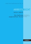 Cover: Haftung angestellter &Auml;rzte insbesondere in der medizinischen Forschung - Peter Lang Verlag