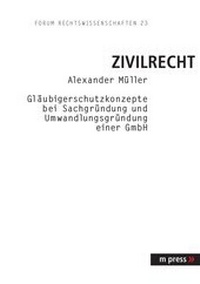 Abbildung von: Gläubigerschutzkonzepte bei Sachgründung und Umwandlungsgründung einer GmbH - Peter Lang Verlag