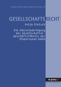Cover: Die Amtsniederlegung des Gesellschaftergesch&auml;ftsf&uuml;hrers der Einpersonen-GmbH - Peter Lang Verlag