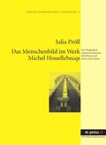 Cover: Das Menschenbild im Werk Michel Houellebecqs - Peter Lang Verlag