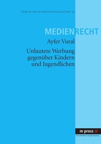 Abbildung von: Unlautere Werbung gegenüber Kindern und Jugendlichen - Peter Lang Verlag