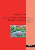 Cover: Die "Quelle der italienischen Literatur" in Weimar - Peter Lang Verlag