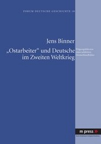 Abbildung von: «Ostarbeiter» und Deutsche im Zweiten Weltkrieg - Peter Lang Verlag