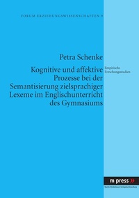 Abbildung von: Kognitive und affektive Prozesse bei der Semantisierung zielsprachiger Lexeme im Englischunterricht des Gymnasiums - Peter Lang Verlag