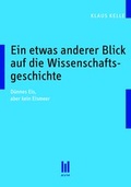 Cover: Ein etwas anderer Blick auf die Wissenschaftsgeschichte - Akademische Verlagsgemeinschaft M&uuml;nchen