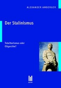 Abbildung von: Der Stalinismus - Akademische Verlagsgemeinschaft München