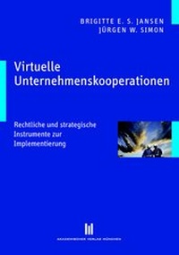 Abbildung von: Virtuelle Unternehmenskooperationen - Akademische Verlagsgemeinschaft München