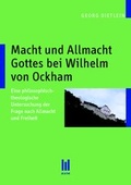 Cover: Macht und Allmacht Gottes bei Wilhelm von Ockham - Akademische Verlagsgemeinschaft M&uuml;nchen