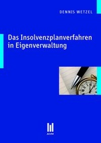 Abbildung von: Das Insolvenzplanverfahren in Eigenverwaltung - Akademische Verlagsgemeinschaft München