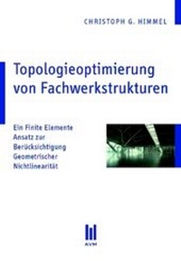 Abbildung von: Topologieoptimierung von Fachwerkstrukturen - Akademische Verlagsgemeinschaft München