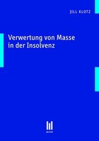 Abbildung von: Verwertung von Masse in der Insolvenz - Akademische Verlagsgemeinschaft München