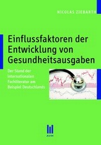 Abbildung von: Einflussfaktoren der Entwicklung von Gesundheitsausgaben - Akademische Verlagsgemeinschaft München