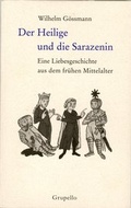 Cover: Der Heilige und die Sarazenin - Grupello Verlag