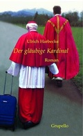 Cover: Der gl&auml;ubige Kardinal - Grupello Verlag