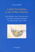 Cover: Lokale Verwaltung in der fr&uuml;hen Neuzeit - Grupello Verlag