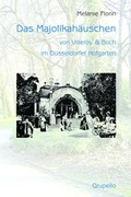 Cover: Das Majolikah&auml;uschen von Villeroy & Boch im D&uuml;sseldorfer Hofgarten - Grupello Verlag