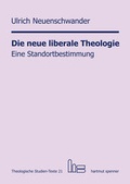 Cover: Die neue liberale Theologie - Hartmut Spenner Verlag
