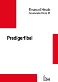 Cover: Emanuel Hirsch - Gesammelte Werke / Predigerfibel - Hartmut Spenner Verlag