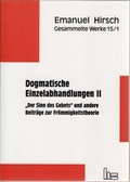 Cover: Emanuel Hirsch - Gesammelte Werke / Dogmatische Einzelabhandlungen 2 - Hartmut Spenner Verlag