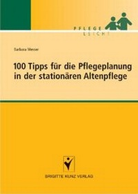 Abbildung von: 100 Tipps für die Pflegeplanung in der stationären Altenpflege - Schlütersche