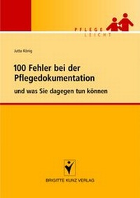 Abbildung von: 100 Fehler bei der Pflegedokumentation und was Sie dagegen tun können - Schlütersche