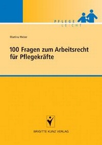 Abbildung von: 100 Fragen zum Arbeitsrecht für Pflegekräfte - Schlütersche