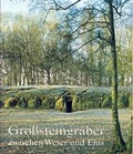 Cover: Gro&szlig;steingr&auml;ber zwischen Weser und Ems - Isensee, Florian, GmbH