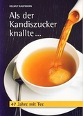 Cover: Als der Kandiszucker knallte - Isensee, Florian, GmbH