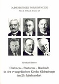 Cover: Christen - Pastoren - Bisch&ouml;fe in der evangelischen Kirche Oldenburgs im 20. Jahrhundert - Isensee, Florian, GmbH