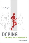 Cover: Doping - Eine Gefahr f&uuml;r den Jugendsport? - Wei&szlig;ensee Verlag