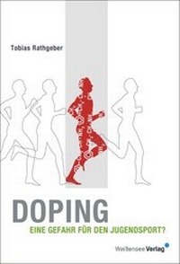 Abbildung von: Doping - Eine Gefahr für den Jugendsport? - Weißensee Verlag