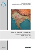Cover: Der Hindu-Nationalismus in Indien. Aufstieg - Konsolidierung - Niedergang?... / Globale asiatische Grossmacht? - Wei&szlig;ensee Verlag