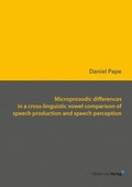 Cover: Microprosodic differences in a cross-linguistic vowel comparison of speech production and speech perception - Wei&szlig;ensee Verlag