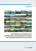 Cover: Entwicklung einer Methode zur gro&szlig;fl&auml;chigen rechnergest&uuml;tzten Analyse des landschafts&auml;sthetischen Potenzials - Wei&szlig;ensee Verlag